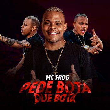 MC Frog Pede Bota Que Bota