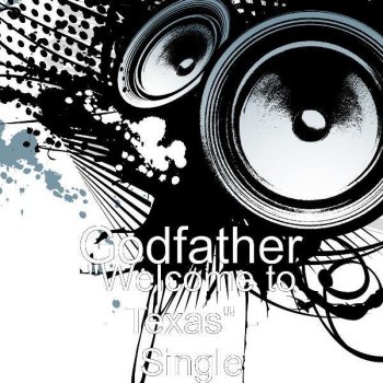 Godfather "Welcome to Texas"