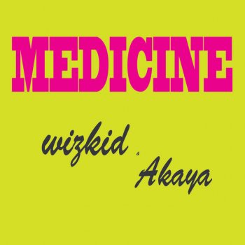 WizKid feat. Akaya Medicine