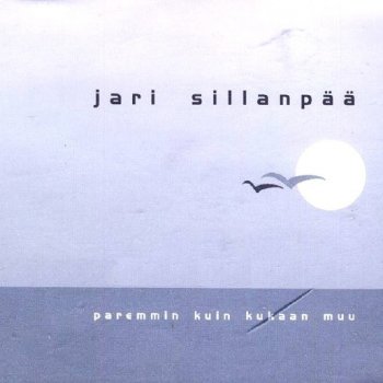 Jari Sillanpää Paremmin kuin kukaan muu