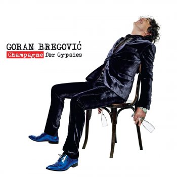 Goran Bregović feat. Eugene Hutz Be That Man