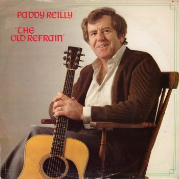 Paddy Reilly The Old Refrain