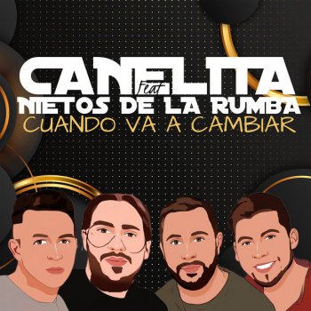 Canelita feat. Los nietos de la rumba Cuándo va a cambiar