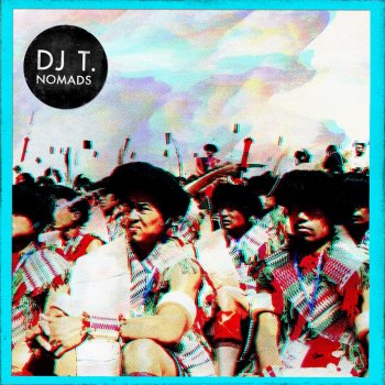 DJ T. Nomads (Deep in the Wilderness)