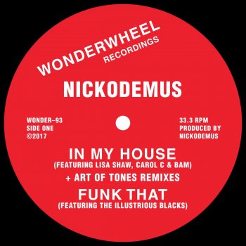 Nickodemus feat. BAM, Lisa Shaw & Carol C In My House (Art Of Tones Remix)