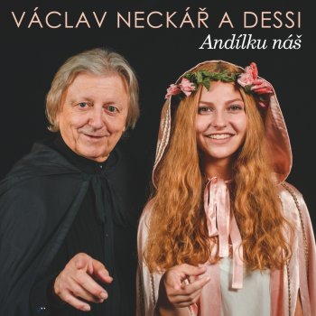 Dessi & Václav Neckář Andílku Náš