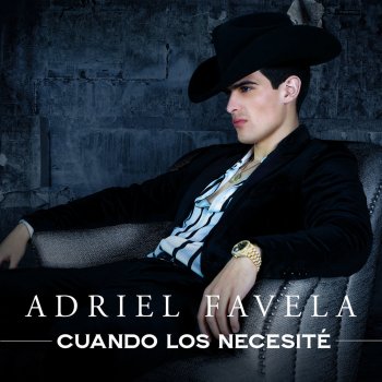 Adriel Favela Cuando los Necesité