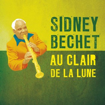 Sidney Bechet Of All the Wrongs You've Done to Me