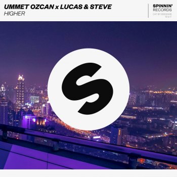 Ummet Ozcan x Lucas & Steve Higher