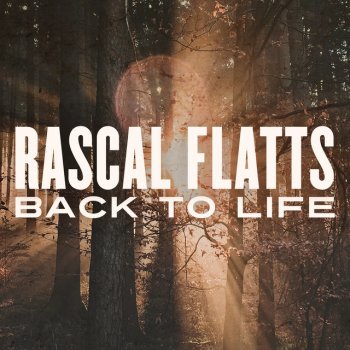 Rascal Flatts Back to Life