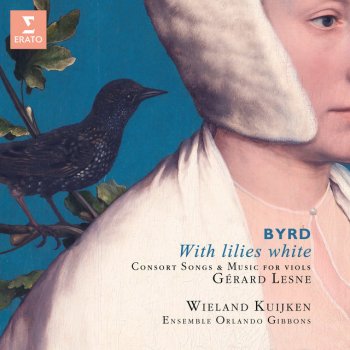William Byrd feat. Gérard Lesne, Ensemble Orlando Gibbons & Wieland Kuijken Byrd: Ye Sacred Muses