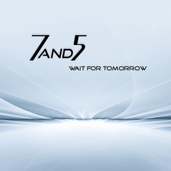 Исполнитель 7and5, альбом Wait For Tomorrow