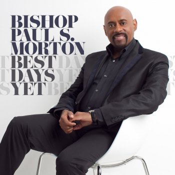 Bishop Paul S. Morton, Sr. Glory