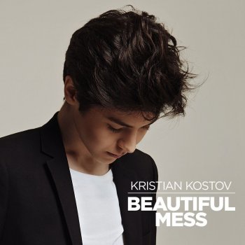 Kristian Kostov Beautiful Mess