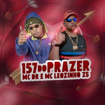 MC Leozinho ZS feat. Mc DR 157 do Prazer