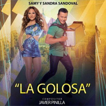 Samy y Sandra Sandoval La Golosa