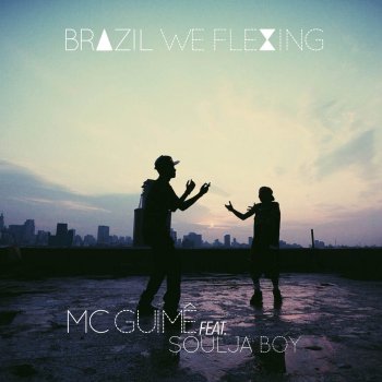 Mc Guime feat. Soulja Boy Brazil We Flexing