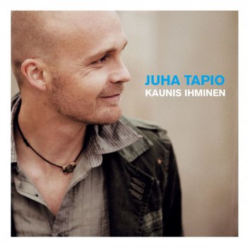 Juha Tapio Kelpaat kelle vaan
