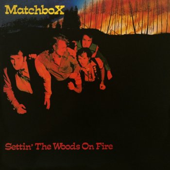 Matchbox Settin' The Woods On Fire