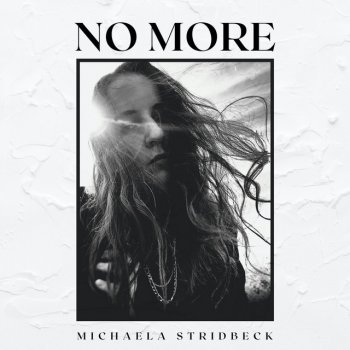 Michaela Stridbeck No More