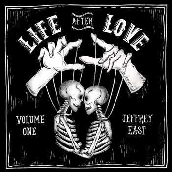 Jeffrey East Life After Love