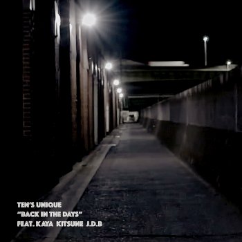 TEN's UNIQUE Back in the Days (feat. Kaya, Kitsune & J.D.B)