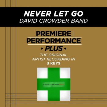 David Crowder Band Never Let Go - Low Key Performance Track Without Background Vocals