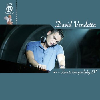 David Vendetta Love To Love You Baby - Maxi Mix
