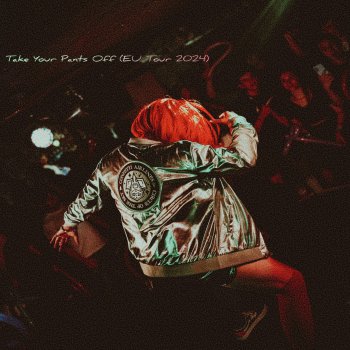 Confetti Take Your Pants Off (EU Tour 2024)