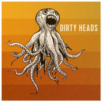 Dirty Heads That's All I Need