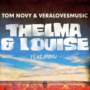 Tom Novy Thelma & Louise (Club Edit)