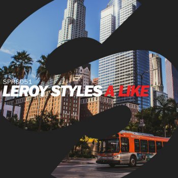 Leroy Styles A Like - Original Mix