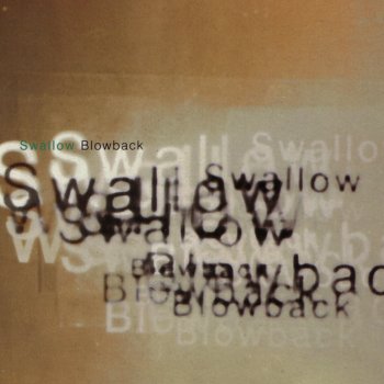Исполнитель Swallow, альбом Blowback