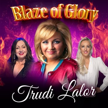Исполнитель Trudi Lalor, альбом Blaze Of Glory