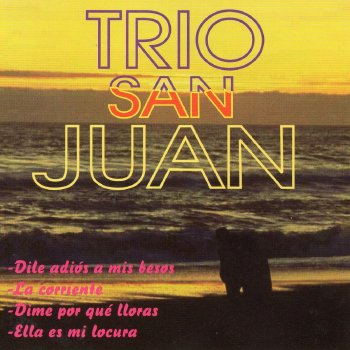 Trio San Juan Dile Adiós a Mis Besos