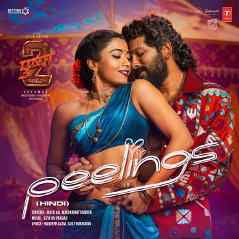 Javed Ali feat. Madhubanti Bagchi, Devi Sri Prasad, Raqueeb Alam & Siju Thuravoor Peelings (From "Pushpa 2 The Rule") [HINDI]