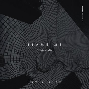 Jay Aliyev Blame Me