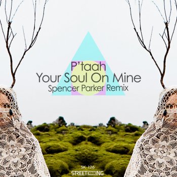 P'taah feat. Spencer Parker Your Soul On Mine - Spencer Parker's A Gun For Hire Remix