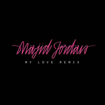 Majid Jordan feat. Drake My Love (feat. Drake) - Remix