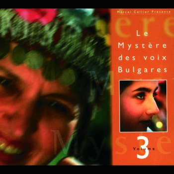 Исполнитель Le mystère des voix bulgares, альбом Le mystere des voix bulgares, vol. 3