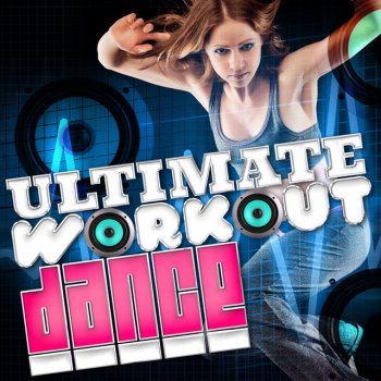 Ultimate Dance Hits, Dance Workout & Dancefloor Hits 2015 Play Hard