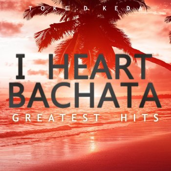 Toke De Keda feat. Eddie Blazquez Te Extrano Te Olvido Te Amo (feat. Eddie Blazquez) - Original Bachata