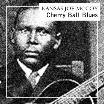 Kansas Joe McCoy Cherry Ball Blues