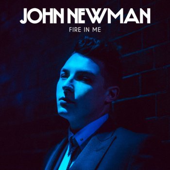 John Newman Fire in Me