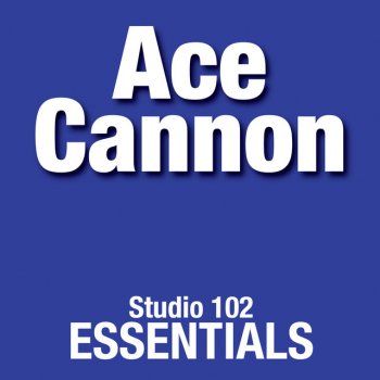 Ace Cannon Last Date