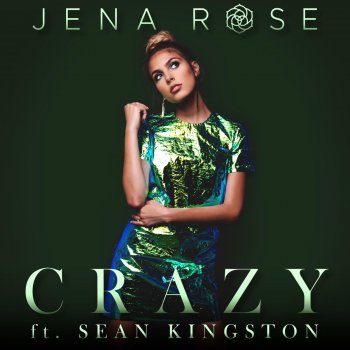 Jena Rose feat. Sean Kingston Crazy