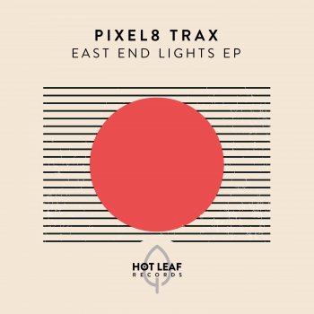 Pixel8 Trax East End Lights (Extended Mix)