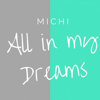 Michi All in My Dreams