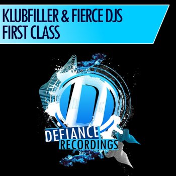 Fierce DJs feat. Klubfiller First Class - Original Mix