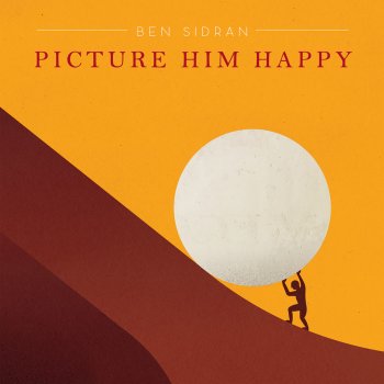 Ben Sidran Picture Him Happy (Sisyphus Goes to Work)